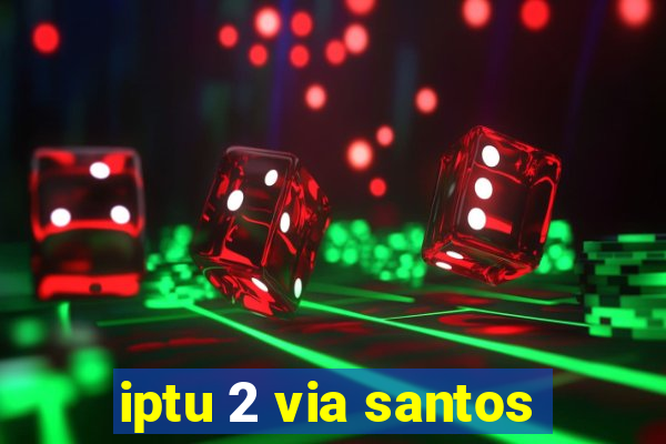 iptu 2 via santos